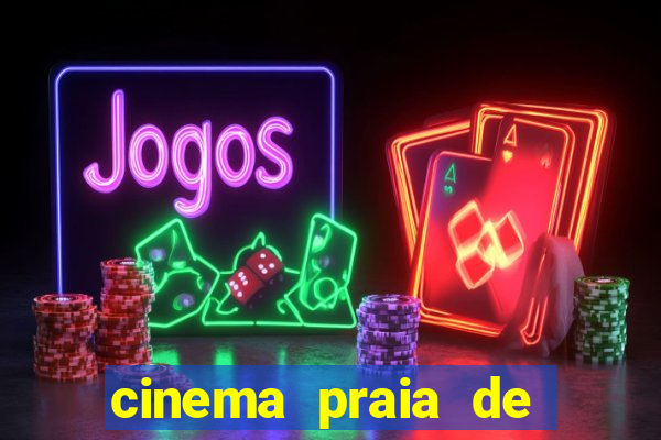 cinema praia de belas shopping